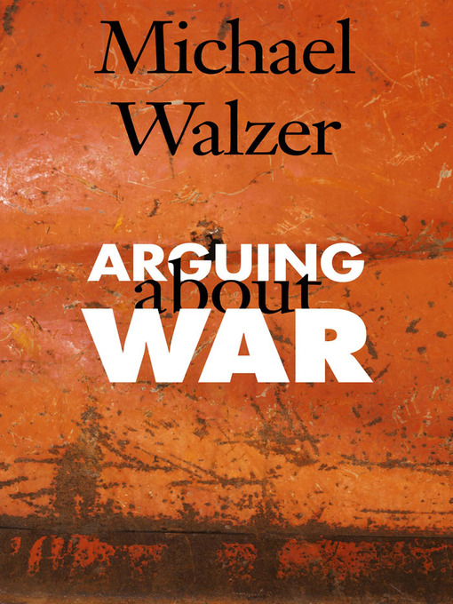 Title details for Arguing About War by Michael Walzer - Wait list